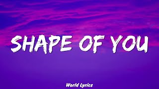 Shape of You  Ed Sheeran Lyrics  Charlie Puth Shawn Mendes Ellie Goulding Mix [upl. by Ailis]