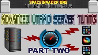 Advanced Server tuning in unRAID  Get Maximum Performance Pt 2 [upl. by Camm]