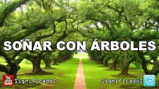 Significado de Soñar con Árboles  Árbol [upl. by Yoreel]