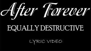 After Forever  Equally Destructive  2007  Lyric Video [upl. by Brandi456]