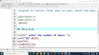 C program to convert Total days to year month and days [upl. by Nnaacissej]