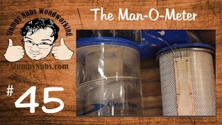 SNW45 Woodworking dust collection upgrades MAKE YOUR OWN MANOMETER filter monitor [upl. by Cochrane]