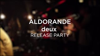 Aldorande quotdeuxquot Release Party [upl. by Ymmas42]