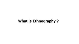 What is Ethnography [upl. by Baillieu]