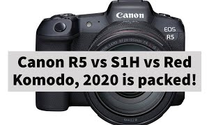 Canon R5 Vs Panasonic S1H and Red Komodo which is the best camera for 2020 [upl. by Ahtreb]