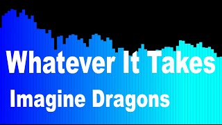 Imagine Dragons  Whatever It Takes Official Music [upl. by Cynth143]