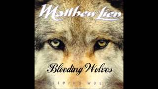 Matthew Lien  05 Bleeding Wolves [upl. by Zacherie]