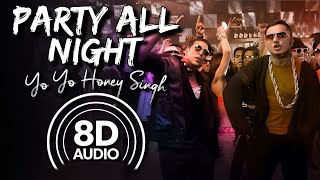 Party All Night 8D Audio  Boss  Akshay K  Sonakshi S  Yo Yo Honey Singh  Sahil Kaushal [upl. by Hooker]