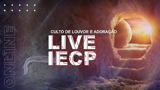 LIVE IECP  Culto de Louvor e Adoração  24032024 [upl. by Blackmore999]