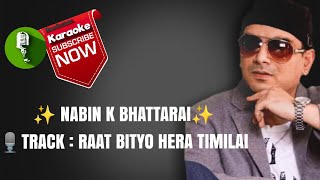 Raat Bityo Hera Timilai Samjhera Karaoke Track With Lyrics  Nabin K Bhattarai [upl. by Aissela]