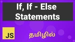 Javascript If and If Else Statements Explained in Tamil [upl. by Lacy]