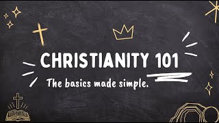 Christianity 101 Wk10 By Neal Pharr [upl. by Aleris]