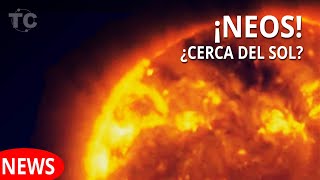 🔴NEOs cerca del Sol \ Nasa detecta Asteroide [upl. by Aileen]