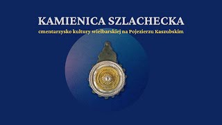 Kamienica Szlachecka – cmentarzysko kultury wielbarskiej na Pojezierzu Kaszubskim [upl. by Noffihc]