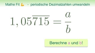 🏋️‍♀️ Mathe Fit 32  periodische Dezimalzahlen in Brüche umwandeln  super einfach und schnell [upl. by Sidonnie]