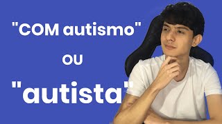 Sou autista OU pessoa com autismo [upl. by Ydne]