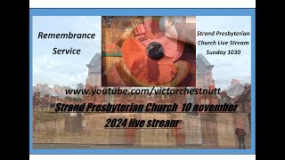 Strand Presbyterian 10 November 2024 1030 am Live stream REMEMBRANCE SERVICE with David Mcllwrath [upl. by Corene]