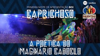 FESTIVAL DE PARINTINS 2017  BOI CAPRICHOSO  1ª Noite [upl. by Rovelli]