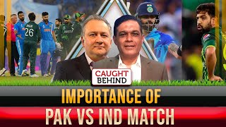 Importance of Pak vs Ind Match  Caught Behind [upl. by Osicran]