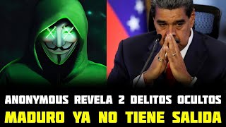 ¡URGENTE ANONYMOUS REVELA 2 DELITOS QUE DERRUMBAN AL RÉGIMEN DE NICOLÁS MADURO  Informa2 [upl. by Anirat]