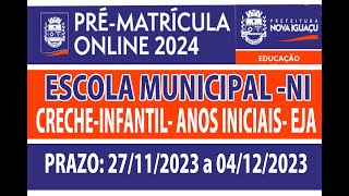 PRÉ MATRICULA CRECHEINFANTILANOS INICIAIS EJA NOVA IGUAÇU 2024 ESCOLA MUNICIPAL  PRAZO ATÉ [upl. by Johm]