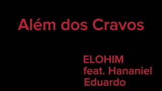 ELOHIM feat Hananiel Eduardo  Além dos Cravos playback [upl. by Fleta]