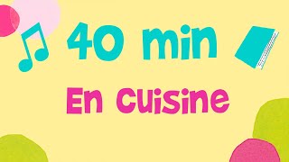 40 min dhistoires et de musique  Pour faire la cuisine  chansons et histoires pour enfants [upl. by Atikahs]