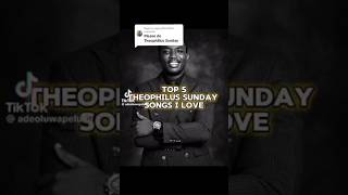 top 5 theophilus Sunday songs theophilussunday chants top5 [upl. by Marigolde]