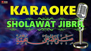 Sholawat Jibril Merdu Versi KARAOKE Di Lengkapi Dengan Teks LATIN ARAB Dan Artinya 1 Jam Nonstop [upl. by Dombrowski]