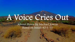 A Voice Cries Out  Isaiah 40  Advent Hymn  M Joncas  Sunday 7pm Choir [upl. by Oribelle758]