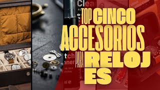 Top 5 de Accesorios para Relojes VIDEAZO [upl. by Orit]