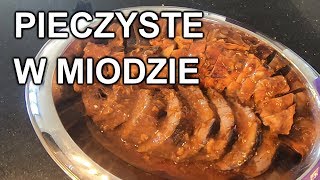 Pieczyste w miodzie Zeberka polędwiczki wieprzowe [upl. by Nesta]