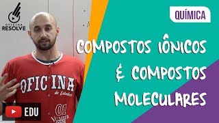 Compostos Iônicos e Compostos Moleculares [upl. by Notnroht]