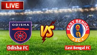 Live Odisha FC Vs East Bengal FC [upl. by Henrique]