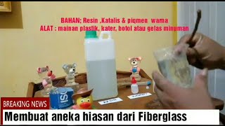 Cara membuat hiasan dari FiberglassResin [upl. by Ananna]