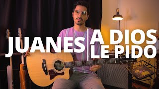 Así todo A DIOS LE PIDO de JUANES Versión Acústica [upl. by Yragerg582]