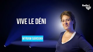 Vive le déni  Le billet dhumour de Myriam Baroukh [upl. by Naired]