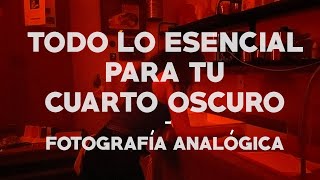 Fotografía Analógica  Todo lo Esencial para tu Cuarto Oscuro [upl. by Anya401]