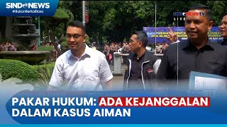 Pakar Hukum Ada Kejanggalan dalam Kasus Aiman [upl. by Ahcarb686]