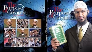 The Purpose of Creation  by Dr Zakir Naik  Part1 [upl. by Assina]