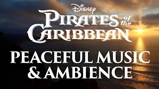 Pirates of the Caribbean Music amp Ambience  Peaceful Themes and Ocean Ambience [upl. by Jd985]