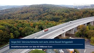 HaigerA45 Talbrücke Kalteiche nach sechs Jahren Bauzeit fertiggestellt [upl. by Berey]