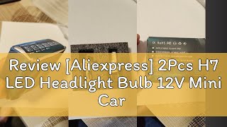 Review Aliexpress 2Pcs H7 LED Headlight Bulb 12V Mini Car Head Lamp CSP3570 Wireless H7 LED Canbu [upl. by Goodkin]