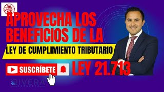 Nuevos Beneficios Ley de Cumplimiento Tributario Ley 21713 SII CHILE 2024 [upl. by Tanny]