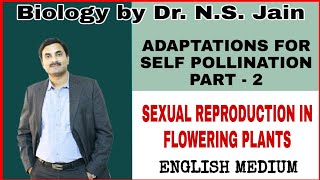 Adaptations for self Pollination Sexual Reproduction in Flowering Plants Part2  English Medium [upl. by Nylyahs462]