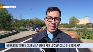 Infrastrutture 300 mila euro per lo svincolo di Bagheria [upl. by Scibert]