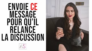 Le message parfait à envoyer pour quil relance la conversation [upl. by Rema]