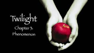 Twilight  Chapter 3 Phenomenon Audiobook [upl. by Oster]