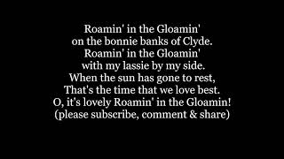 ROAMIN’ in the GLOAMIN’ words lyrics SCOTTISH Scotland sing along song [upl. by Snowman801]