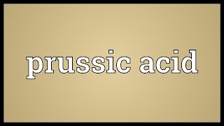 Prussic acid Meaning [upl. by Jesus]